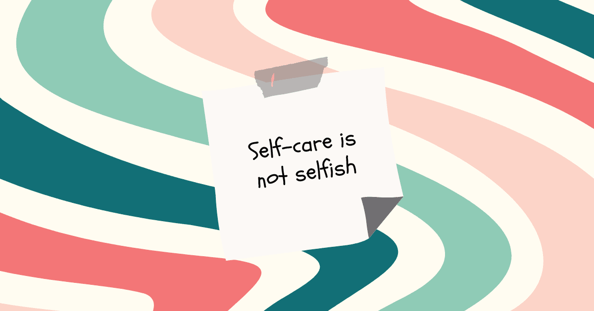 Self-care is not selfish—it’s essential
