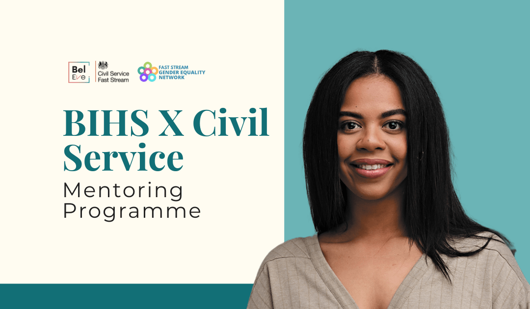 BelEve In Her Success x Civil Service Fast Stream Mentoring Programme – March 2025